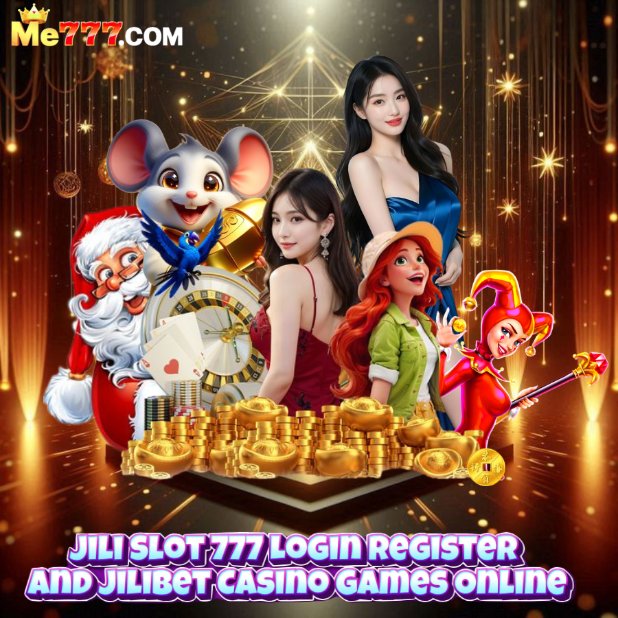 ME777 : Jili Slot 777 Login, Register, and Jilibet Casino Games Online
